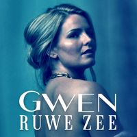 Gwen - Ruwe Zee