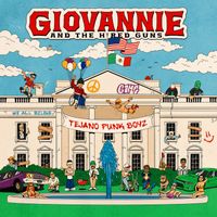 Giovannie and the Hired Guns - Tejano Punk Boyz (Explicit)