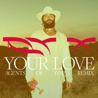 RY X - Your Love (Agents of Time Remix)