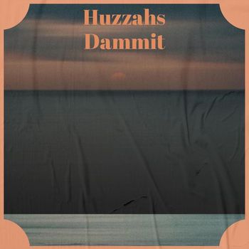 Various Artists - Huzzahs Dammit