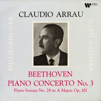 Claudio Arrau - Beethoven: Piano Concerto No. 3, Op. 37 & Piano Sonata No. 28, Op. 101