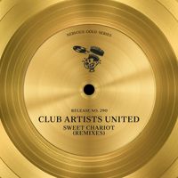 Club Artists United - Sweet Chariot (Remixes)