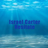 Israel Carter - Hesitate