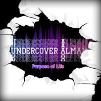 Undercover Alman - Purpose of Life