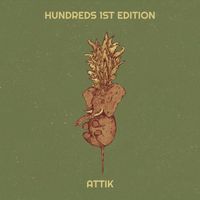 Attik - Hundreds 1st Edition (Explicit)