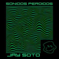 Jay Soto - Sonidos Perdidos