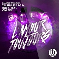 Talstrasse 3-5 & Ben K. feat. Oni Sky - L'amour Toujours