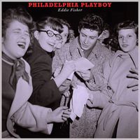 Eddie Fisher - Philadelphia Playboy