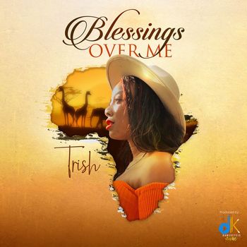 Trish - Blessings over Me