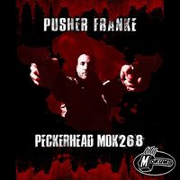 Peckerhead - Pusher Franke