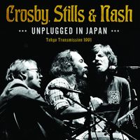 Crosby, Stills & Nash - Unplugged In Japan