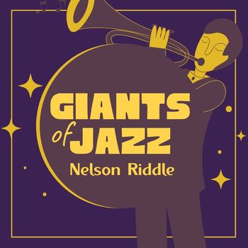 Nelson Riddle - Giants Of Jazz (Explicit)