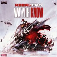 UNSTOPPABLE OMG - WA YUH KNOW (Explicit)