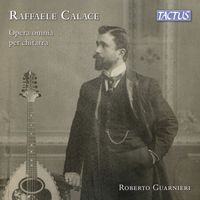 Roberto Guarnieri - Calace: Complete Guitar Works
