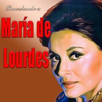 María de Lourdes - Recordando a