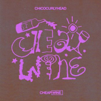 Chicocurlyhead - CHEAP WINE