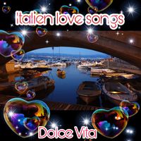 Dolce Vita - Italien love songs