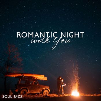 Relaxing Jazz Music, New York Jazz Lounge - Romantic Night with You – Soul Jazz, Calm Jazz for Relaxation, Rest, Night Jazz, Peaceful Mind, Smooth Jazz (Explicit)