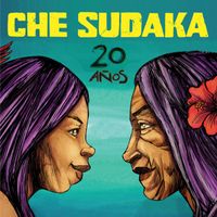 Che Sudaka - 20 Años (Explicit)