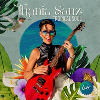 Thania Sanz - Tropical Soul (Live)