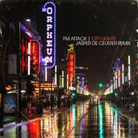 FM Attack - City Lights (Jasper De Ceuster Remix)