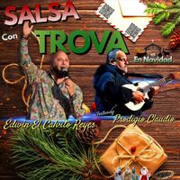 Edwin el Calvito Reyes - Salsa Con Trova en Navidad (feat. Prodigio Claudio)