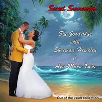 Sly Goodridge - Sweet Surrender (feat. Sherman Hemsley & Ann Marie Innis)