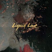 Intergalactic Lovers - Liquid Love (Deluxe Edition)