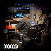 MR.CLEVER - The Game Dont Stop (Explicit)