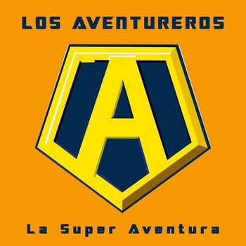 Los Aventureros - La Super Aventura