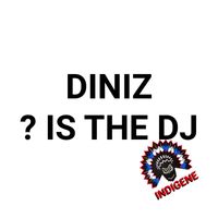 Diniz (CH) - Is the DJ