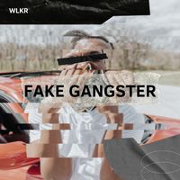 WLKR - Fake Gangster
