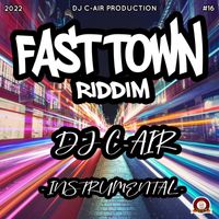 DJ C-AIR - FAST TOWN RIDDIM (Instrumental)