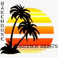 Bakehouse - Summer nights