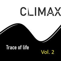 Climax - Trace of life Vol 2