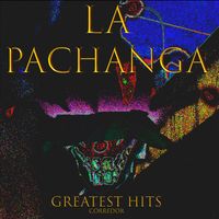 CRRDR - La Pachanga: Greatest Hits