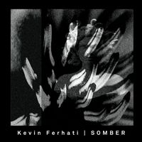 Kevin Ferhati - Somber