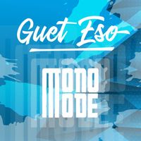 MonoMode - Guet Eso