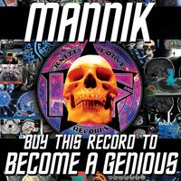 Mannik - Buy This Record To Become A Genious