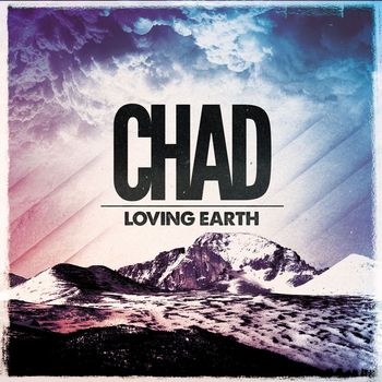 Chad - Loving Earth