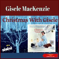 Gisele MacKenzie - Christmas With Gisele (Album of 1959)