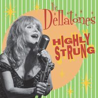 The Dellatones - Highly Strung