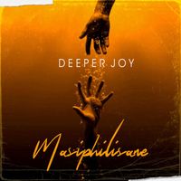 Deeper Joy - Masiphilisane