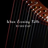 Wunder Harp - When Evening Falls