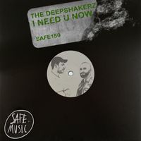 The Deepshakerz - I Need U Now (Remixes)