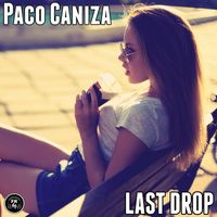 Paco Caniza - Last Drop