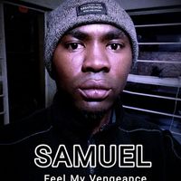 Samuel - Feel My Vengeance