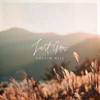 Collin Hill - Just Grow
