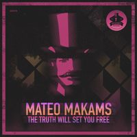 Mateo Makams - The Truth Will Set Your Free
