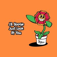 J.B. Boogie - Just Look At You